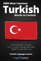  2000 Most Common Turkish Words in Context: Get Fluent & Increase Your Turkish Vocabulary with 2000...