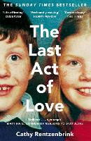 Last Act of Love, The: The Story of My Brother and His Sister